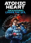 Atomic Heart: Enchantment Under the Sea (DLC)