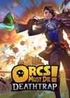 Orcs Must Die! Deathtrap